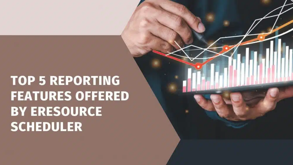 Reporting Features Of eResource Scheduler