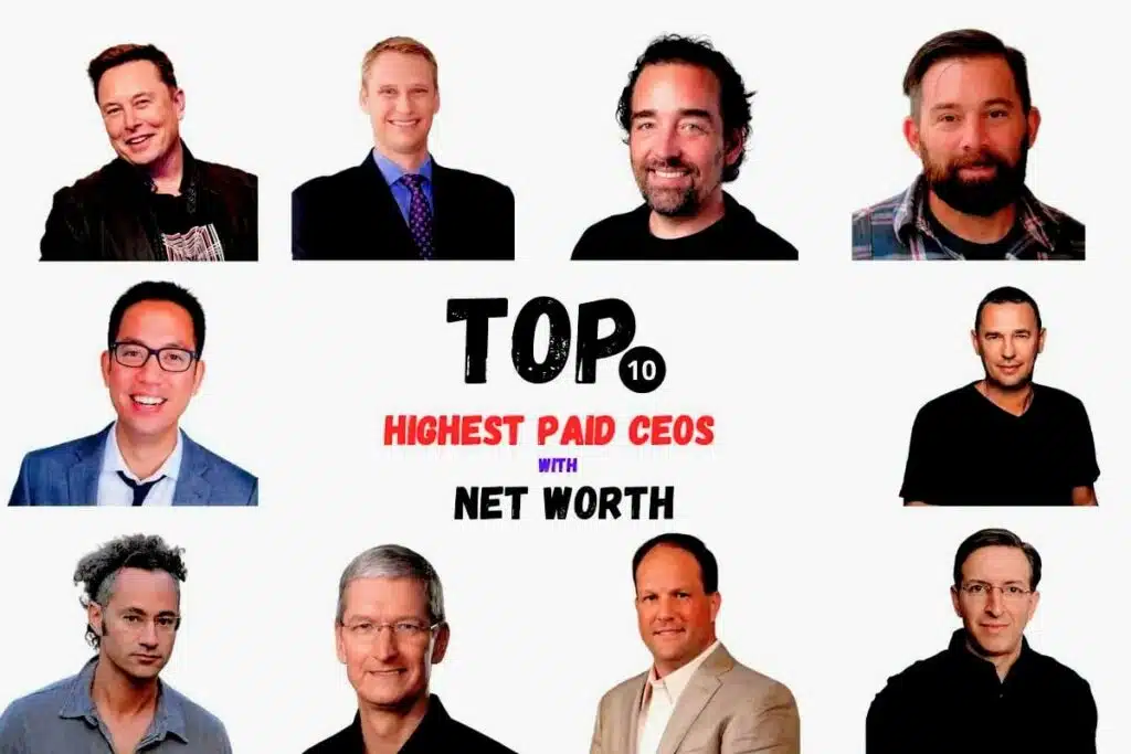 Top 10 Highest Paid CEOs with Net Worth