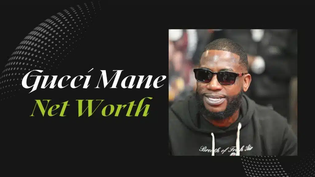 Gucci Mane Net Worth