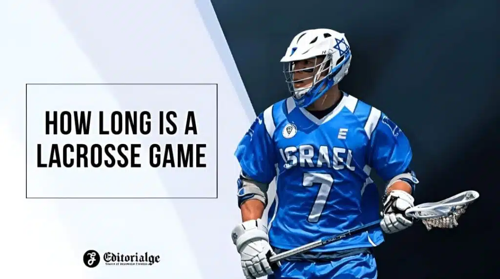 How Long is a Lacrosse Game