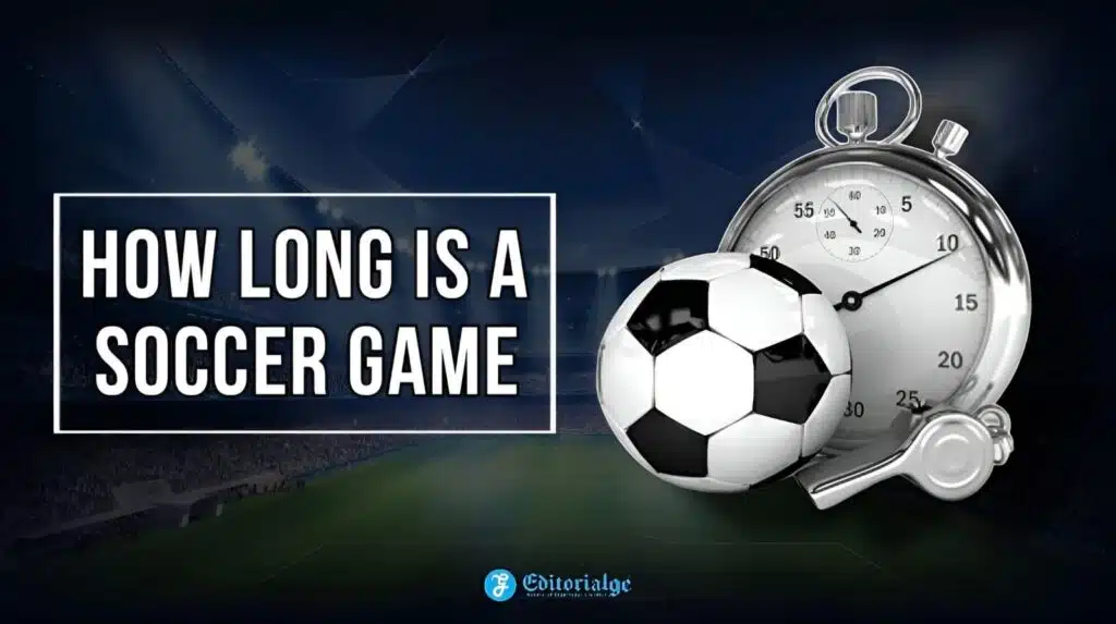 How Long is a Soccer Game