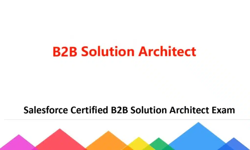 B2B Solution Architect Certification Exam