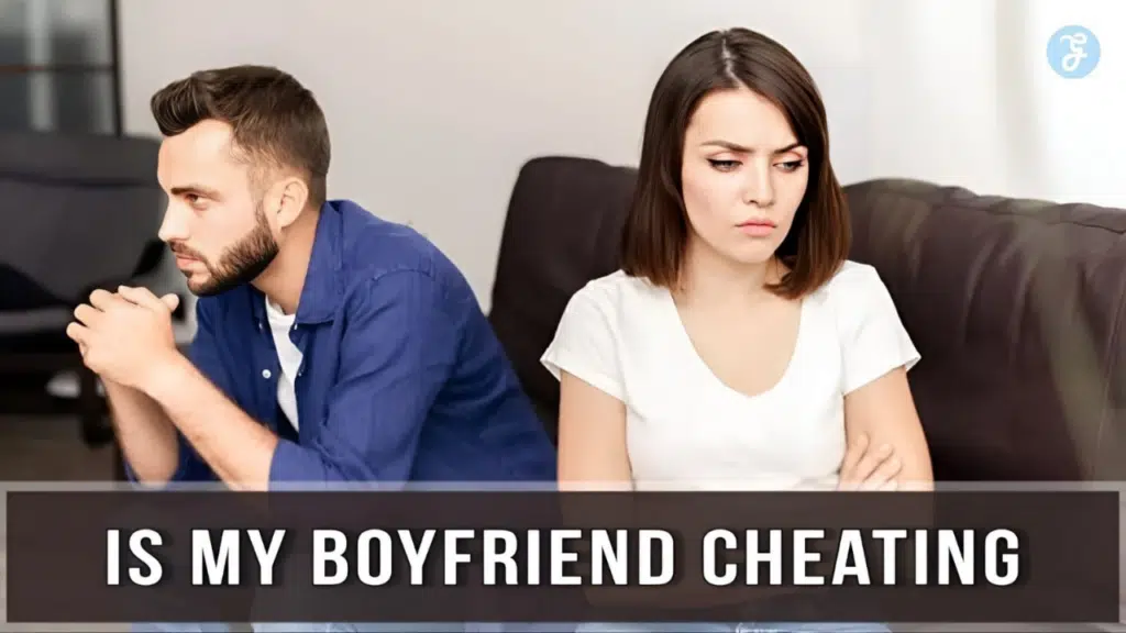 is my boyfriend cheating