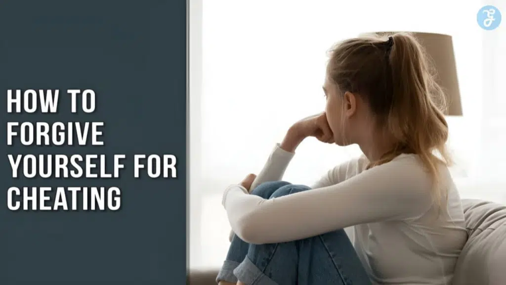 How to Forgive Yourself for Cheating