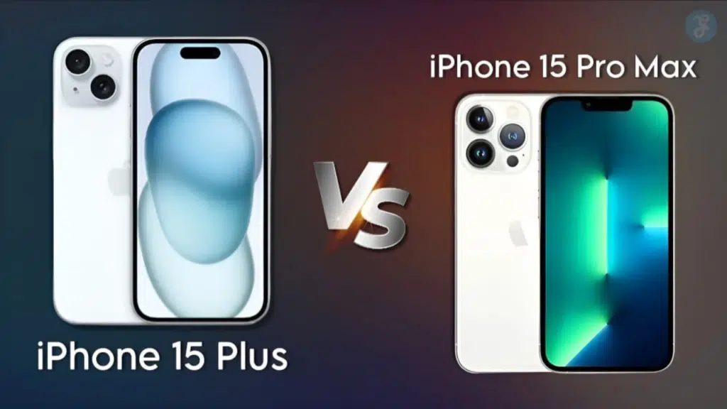 iPhone 15 Plus vs iPhone 15 Pro Max