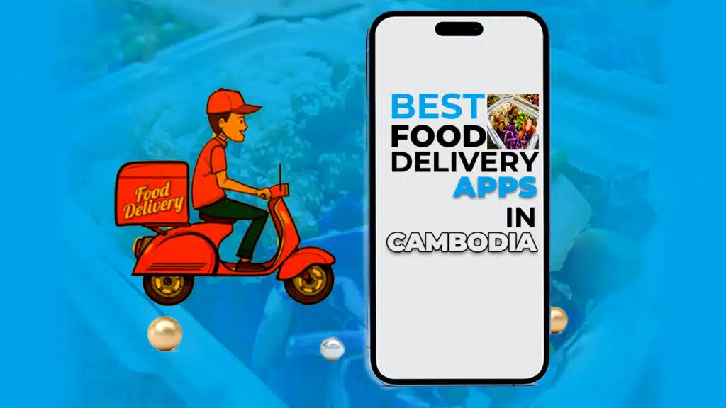 Best Food Delivery Apps in Cambodia