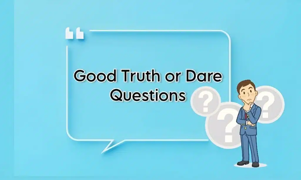 Good Truth or Dare Questions