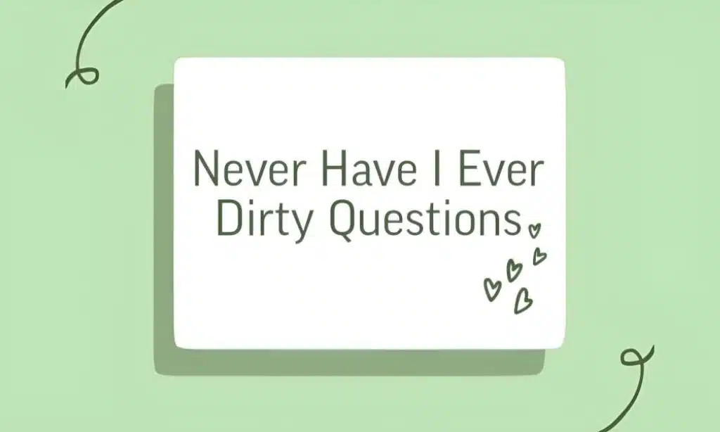 Never Have I Ever Dirty Questions