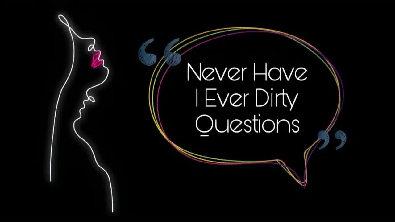 Never Have I Ever Dirty Questions