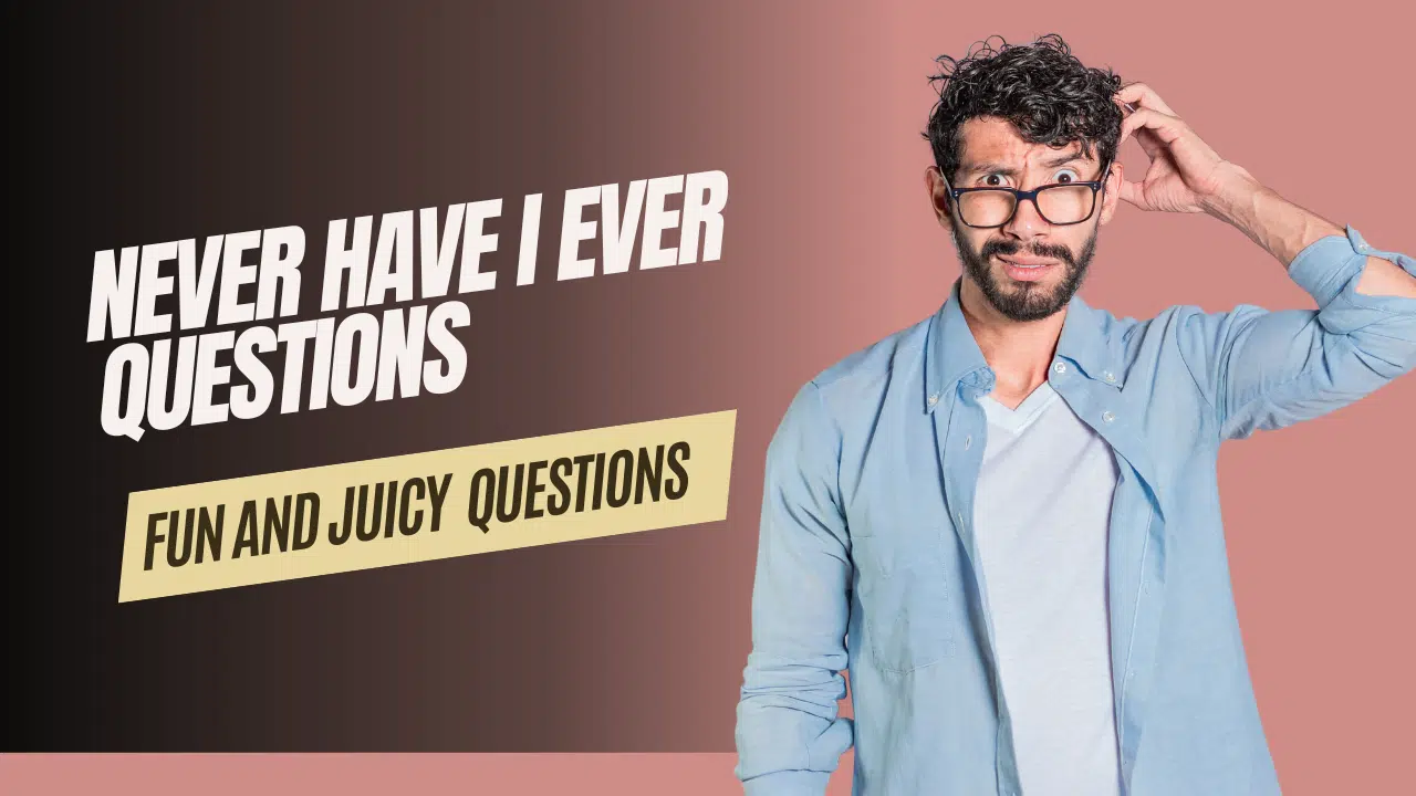 Never Have I Ever Questions