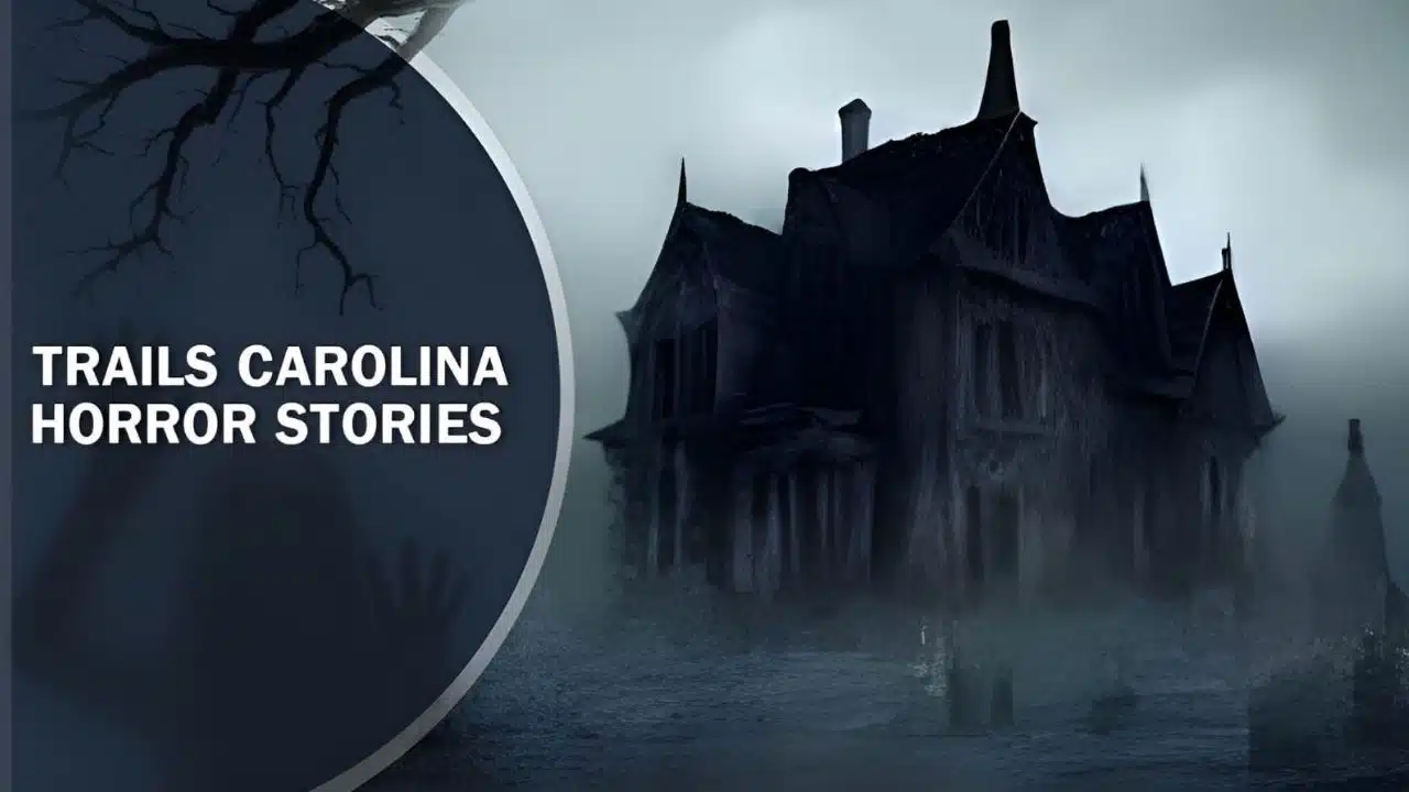 trails carolina horror stories