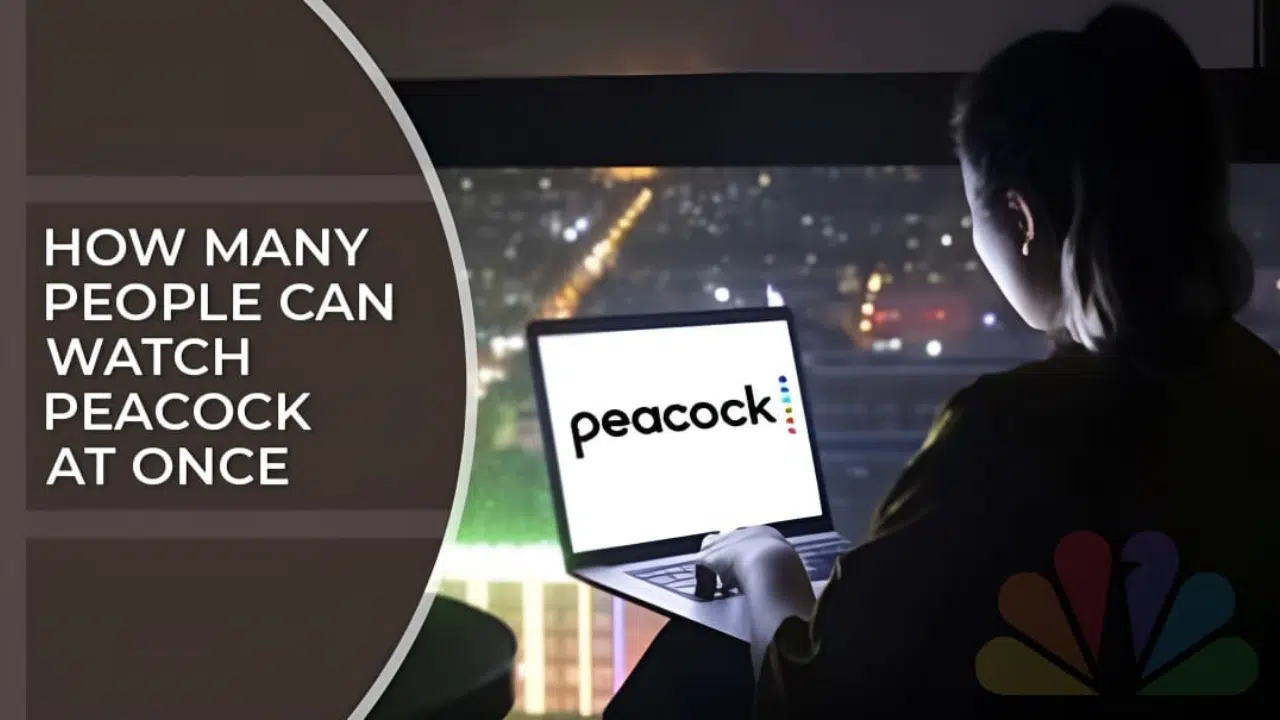 How Many People Can Watch Peacock At Once