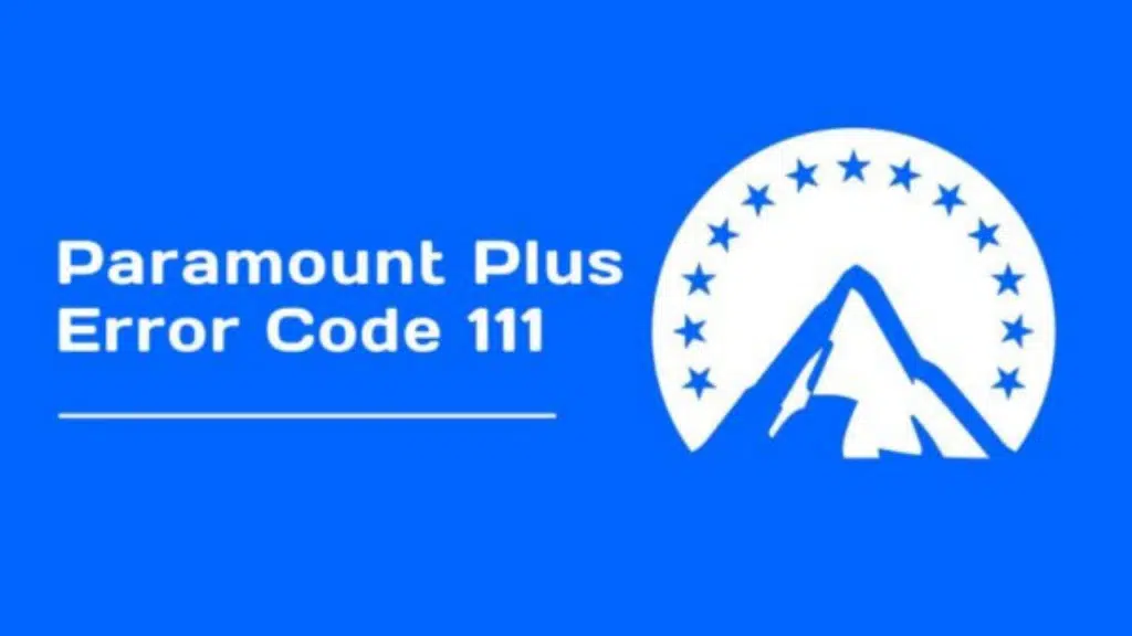 Paramount Plus Error Code 111