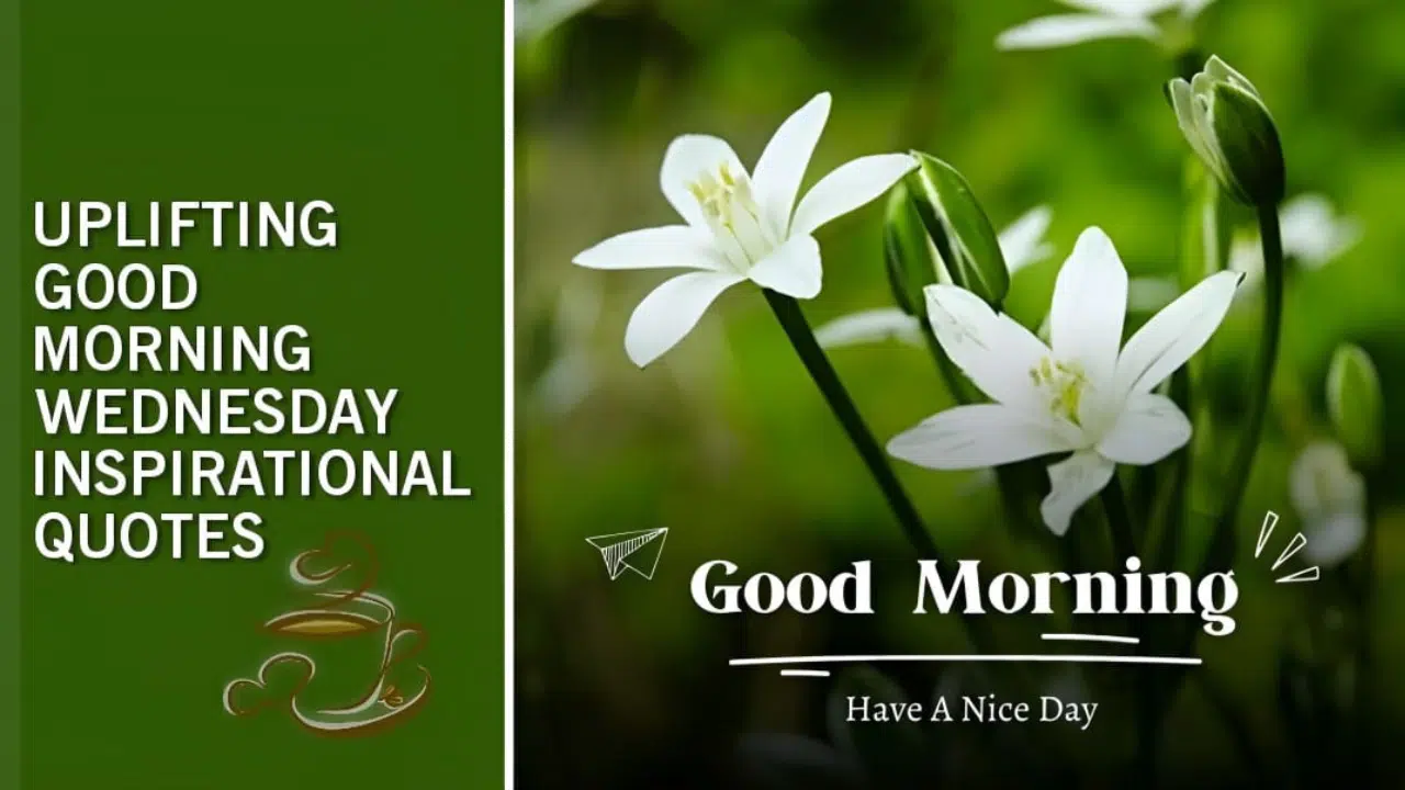 Uplifting Good Morning Wednesday Inspirational Quotes