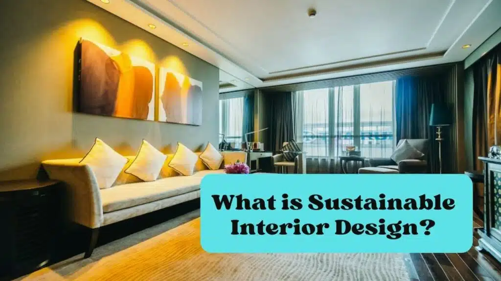 What is Sustainable Interior Design