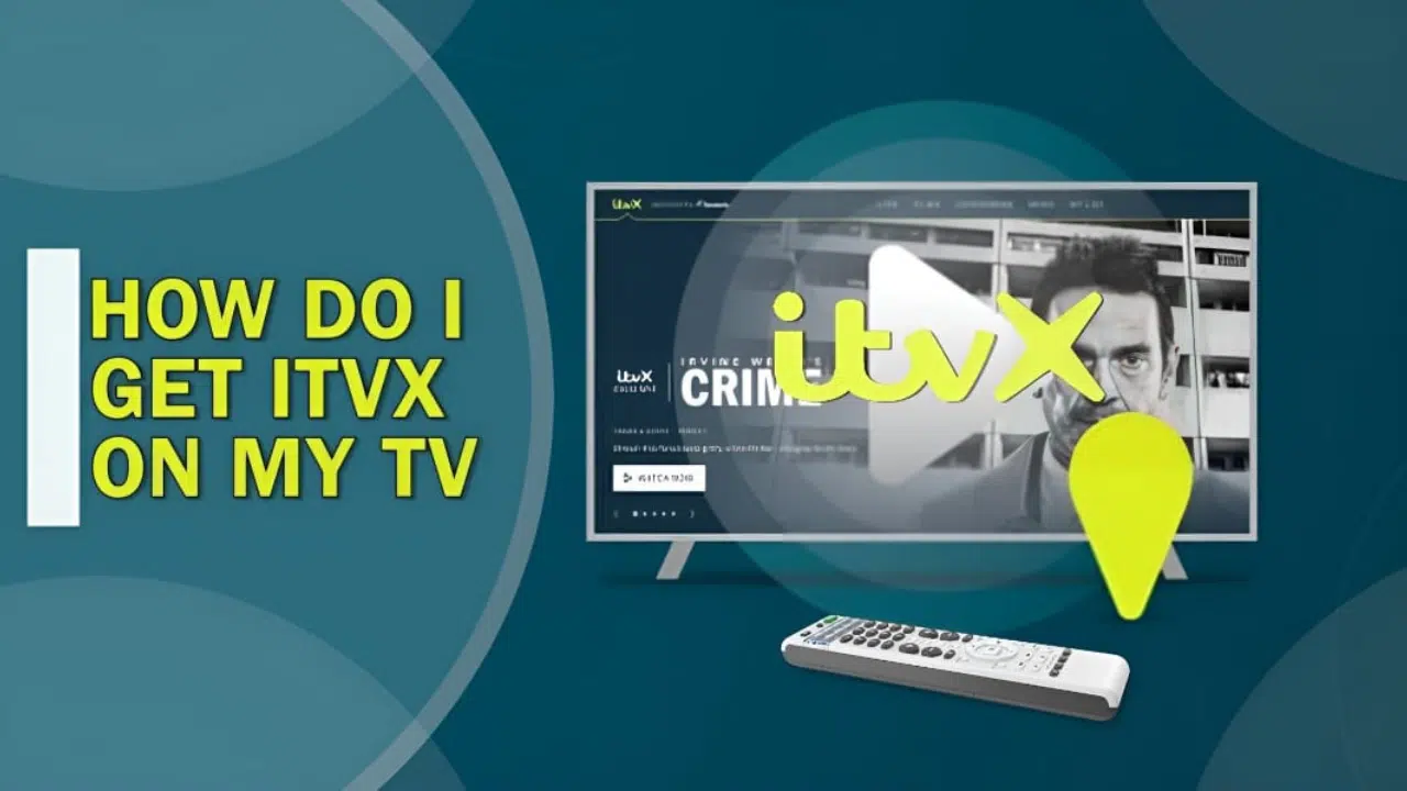 How Do I Get ITVx on My TV