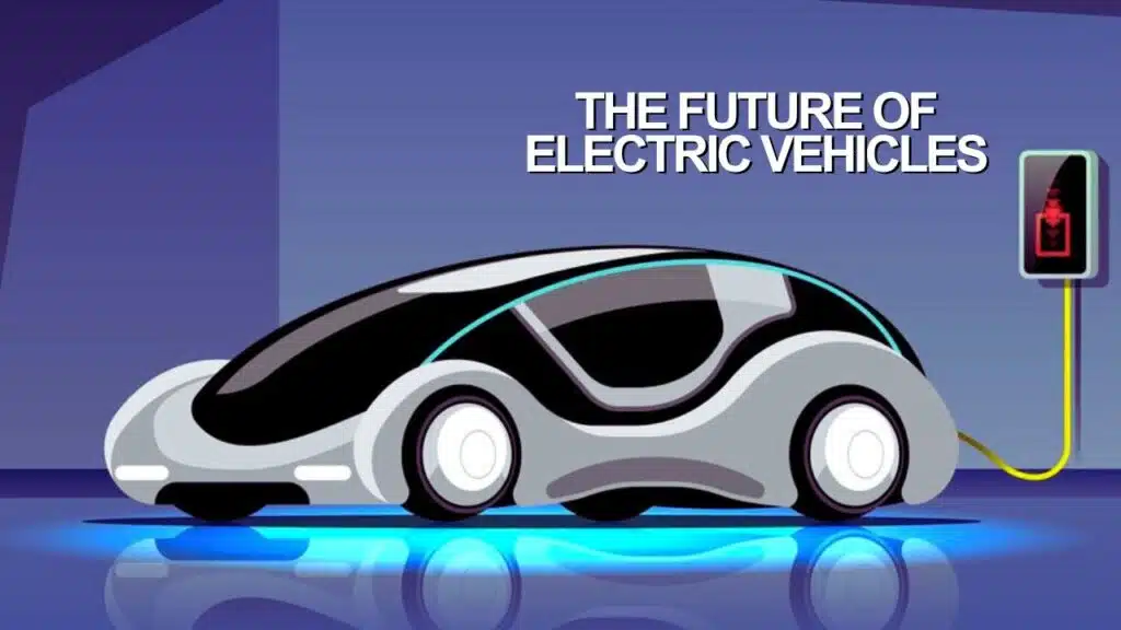 The Future of Electric Vehicles