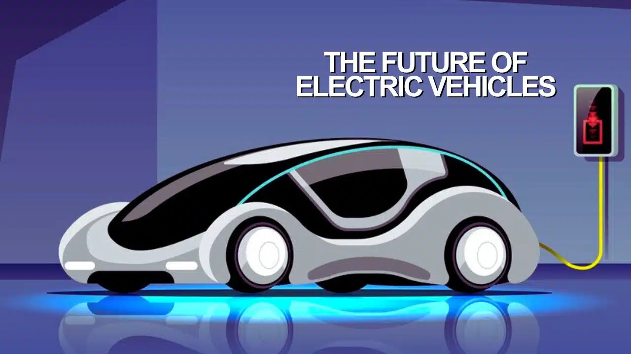 The Future of Electric Vehicles