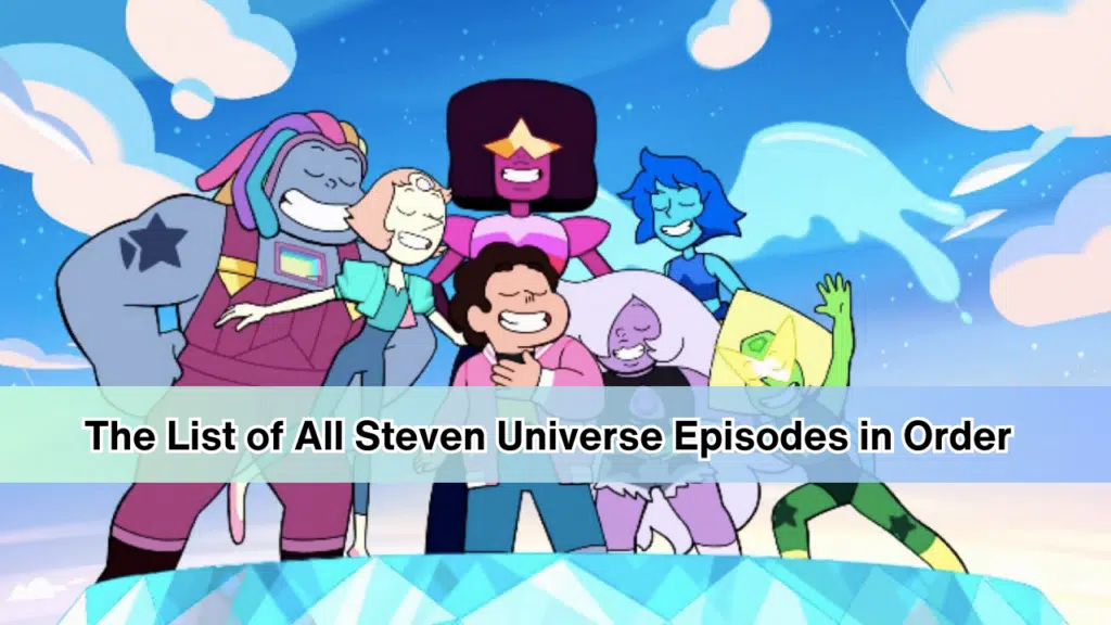 The List of All Steven Universe Episodes in Order
