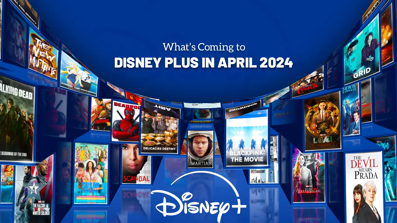 Disney plus April 2024