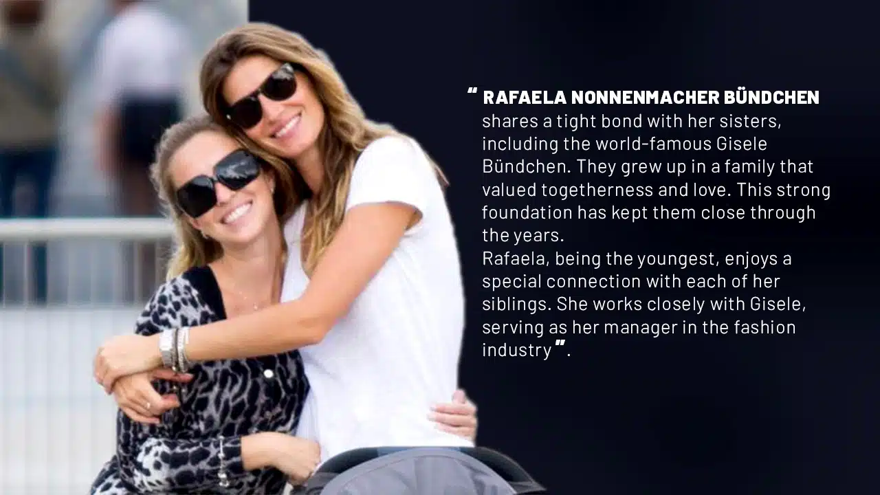 Rafaela Nonnenmacher Bundchen and her sisters