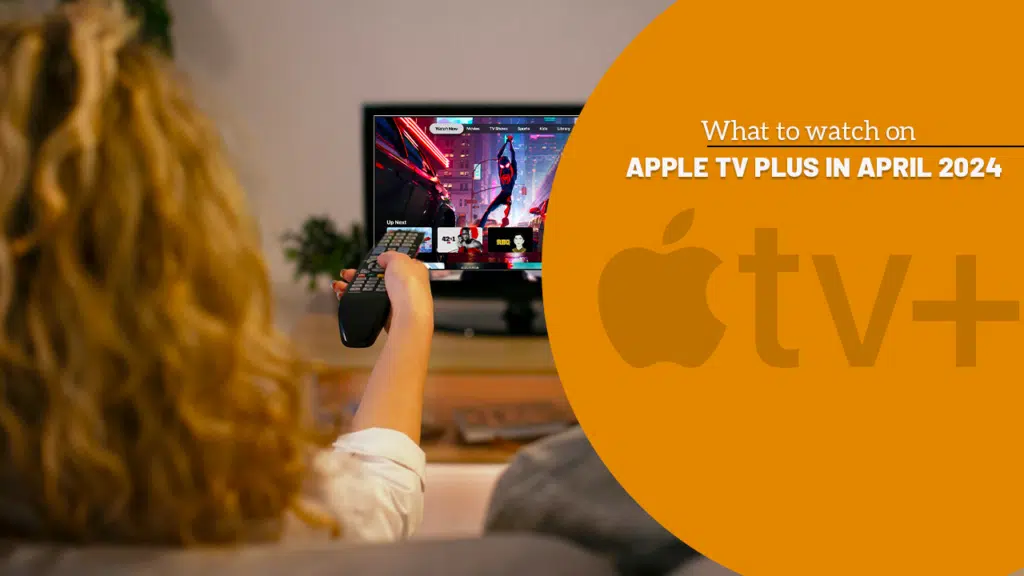 apple tv plus April 2024