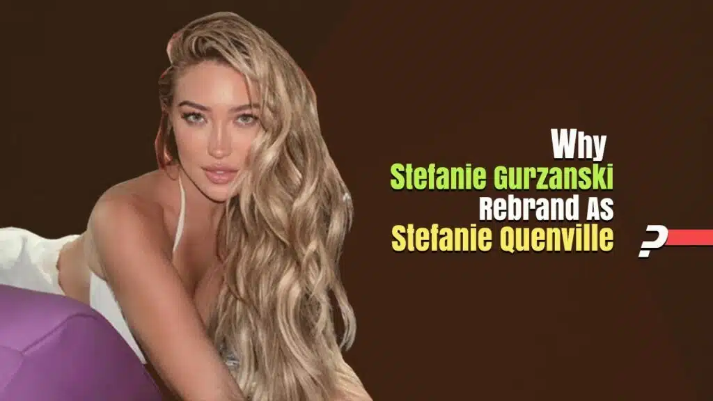 Why Stefanie Gurzanski Rebrand As Stefanie Quenville