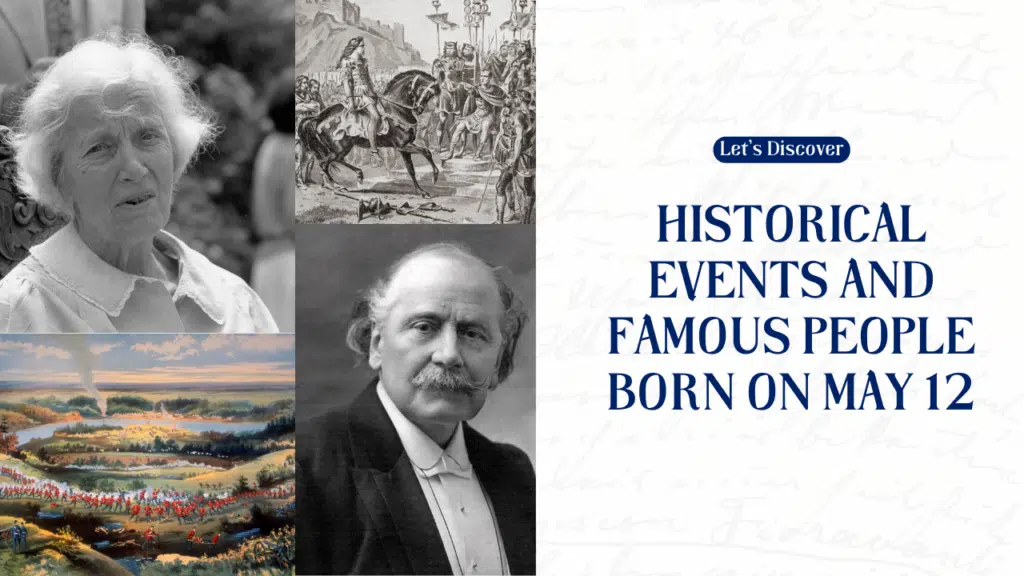 Historical Events and Famous People Born on May 12