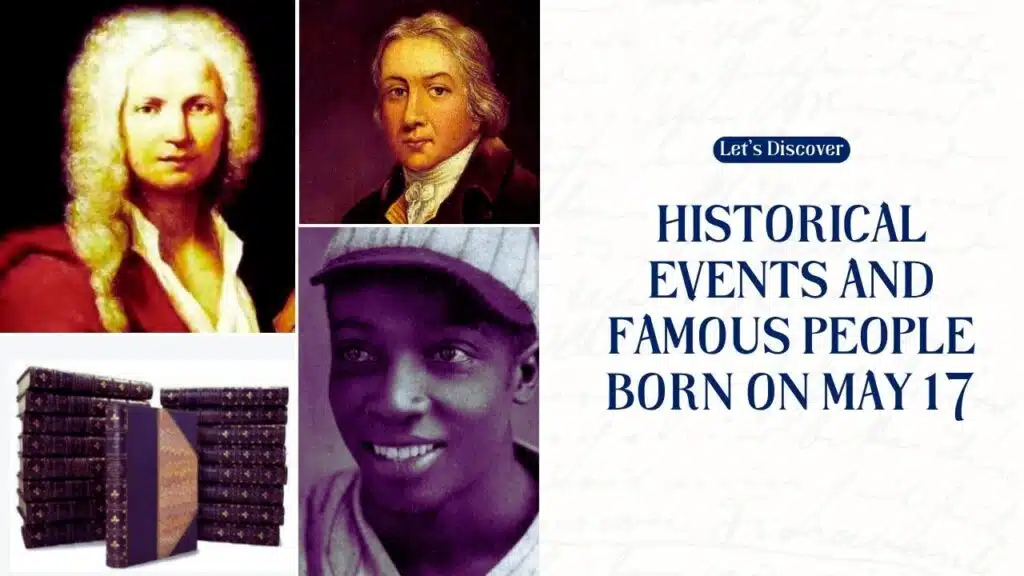 Historical Events and Famous People Born on May 17