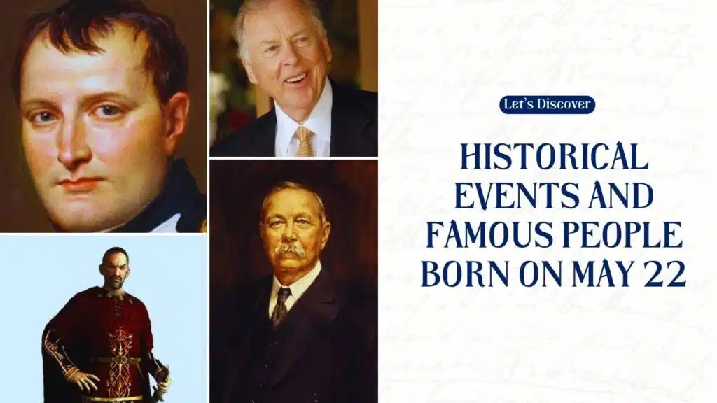Historical Events and Famous People Born on May 22
