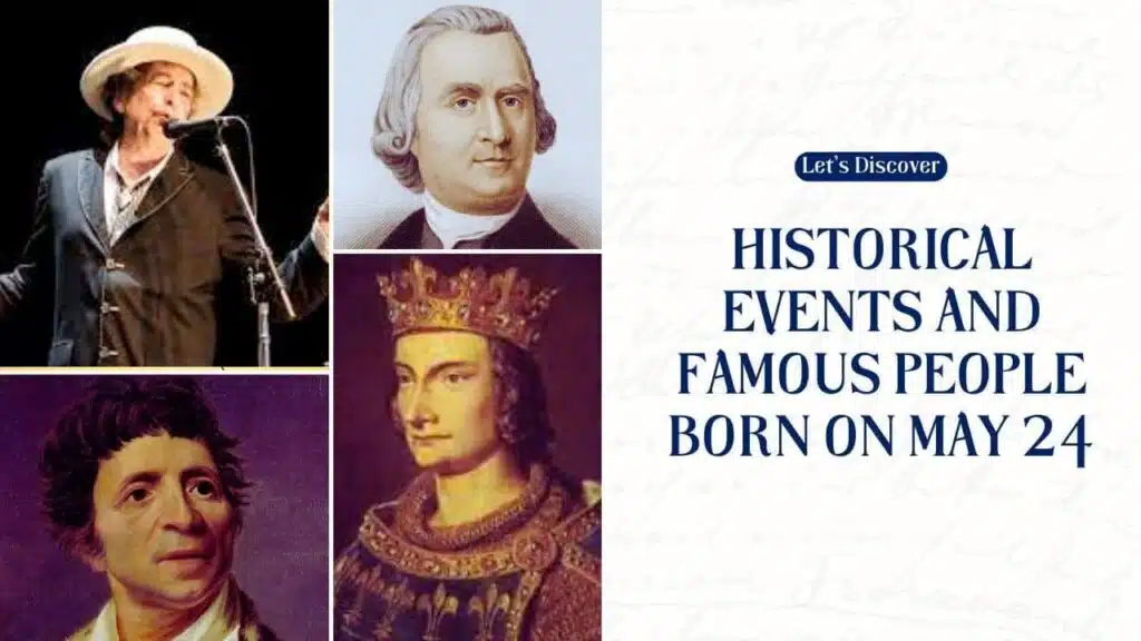 Historical Events and Famous People Born on May 24
