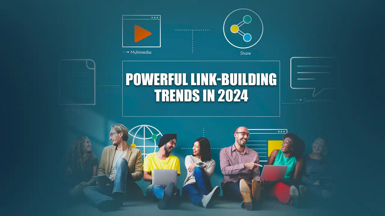 Powerful Link-Building Trends in 2024