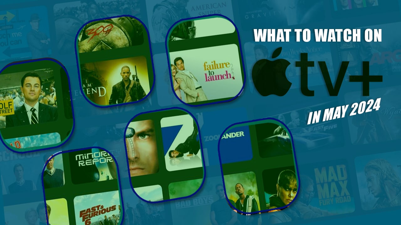 Apple TV Plus May 2024 Schedule for the Perfect Entertainment.