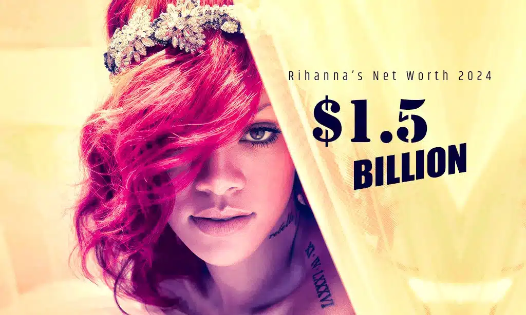 rihanna net worth 2024 estimation