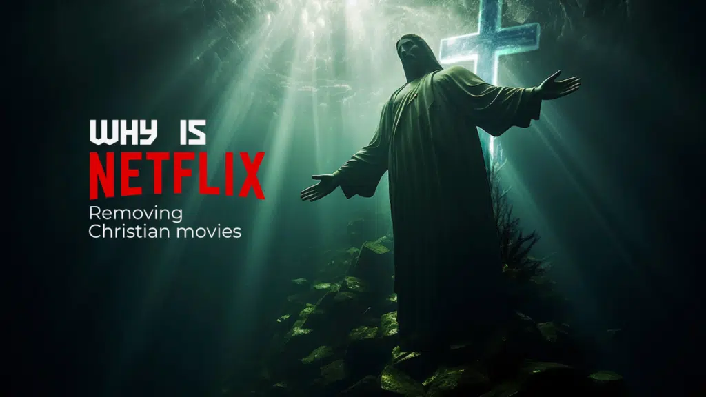 why is netflix removing christian movies