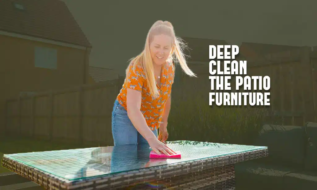 Deep Clean the Patio Furniture