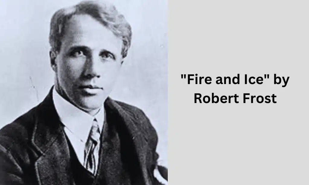 Fire and Ice by Robert Frost