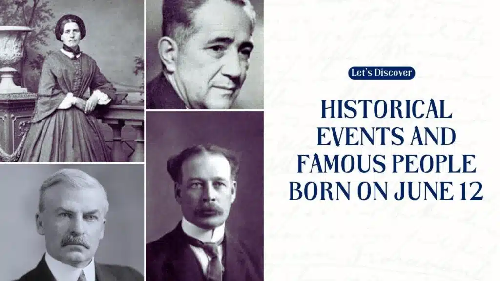 Historical Events and Famous People Born on June 12