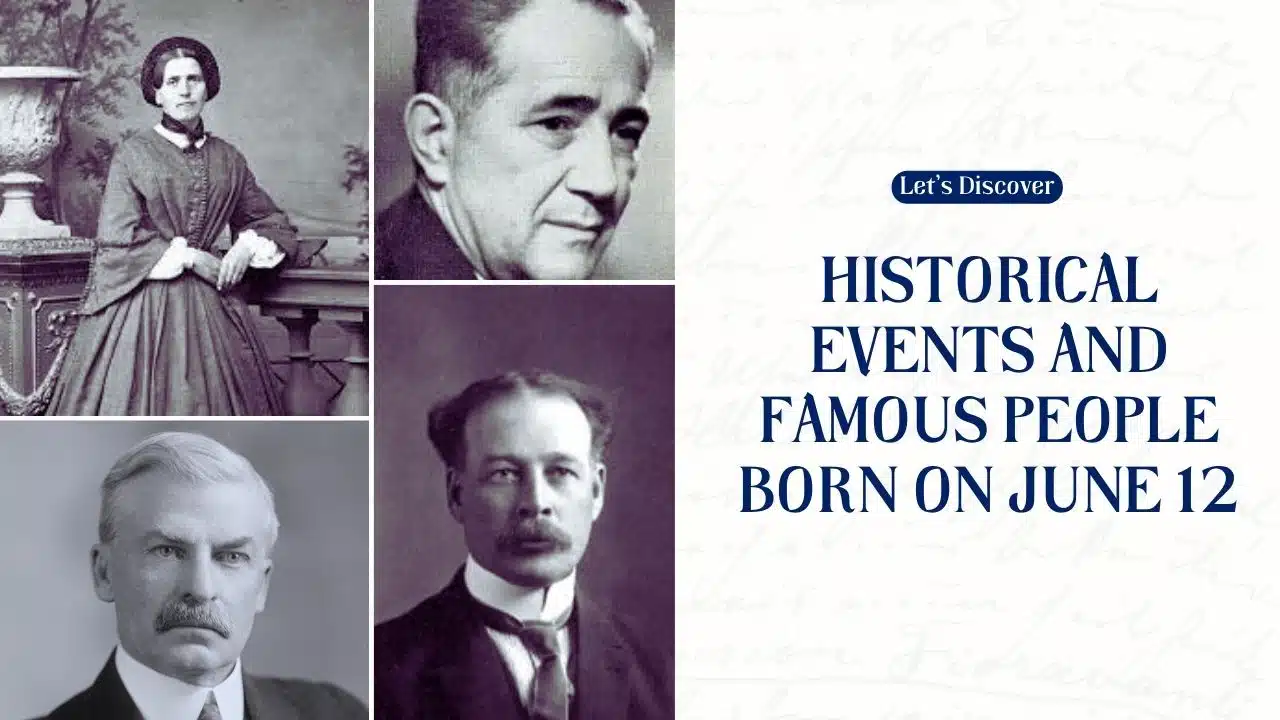 Historical Events and Famous People Born on June 12