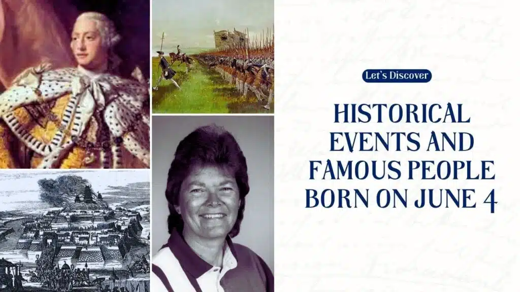 Historical Events and Famous People Born on June 4