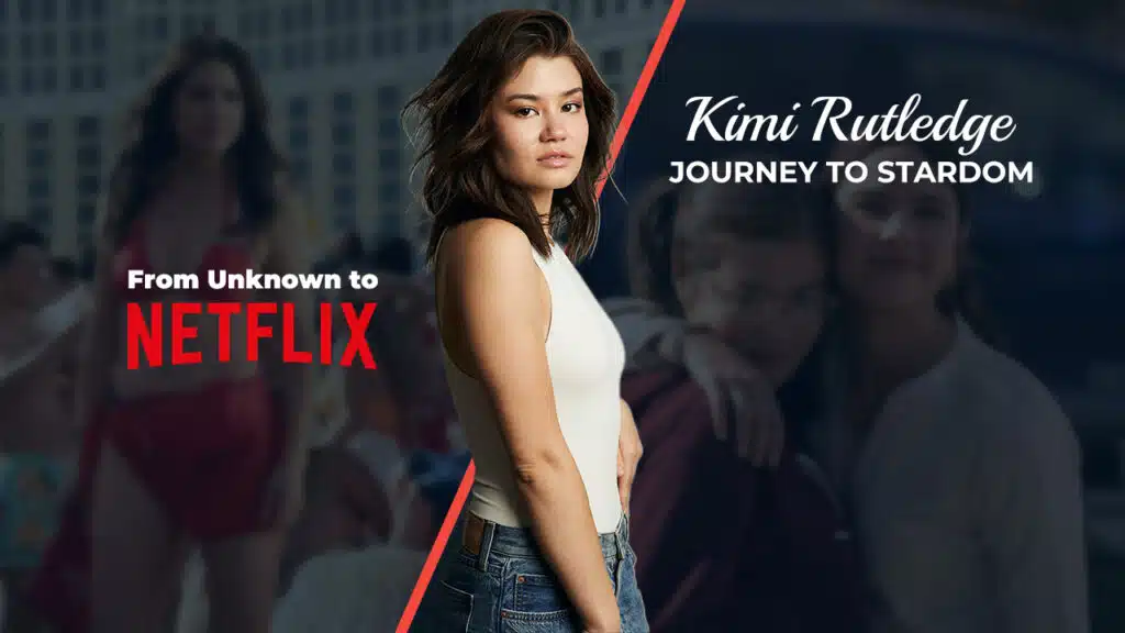 Kimi Rutledge's Journey To Stardom