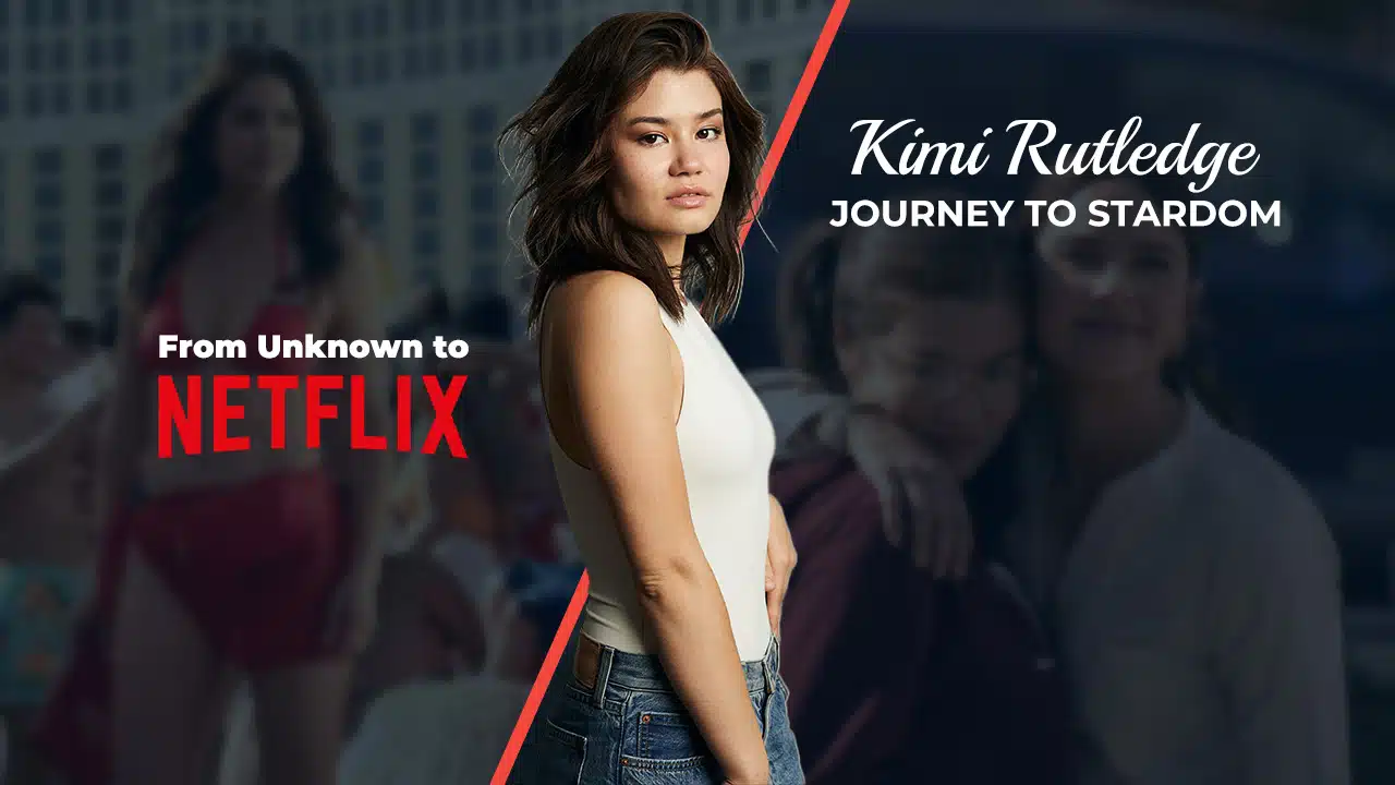 Kimi Rutledge's Journey To Stardom