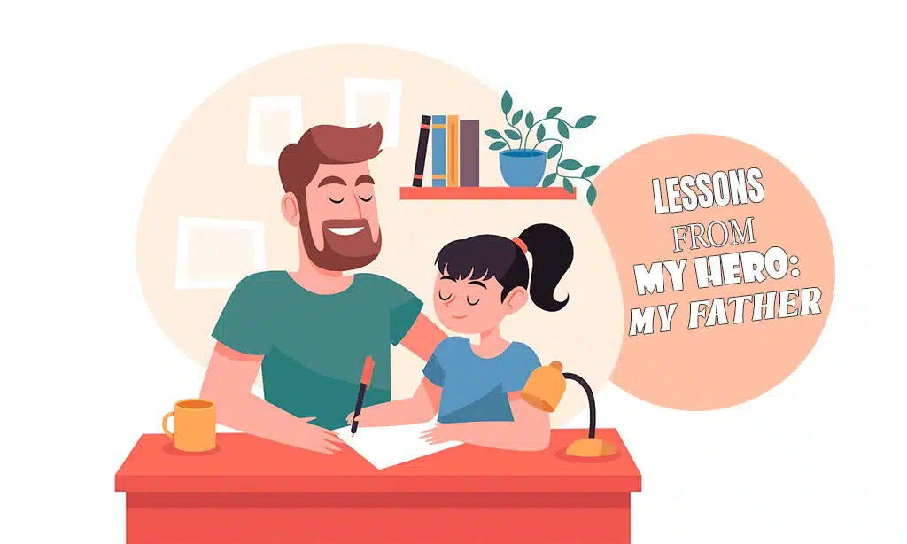 Lessons from My Hero- My Father