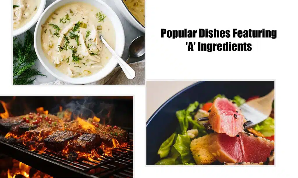 Popular Dishes Featuring 'A' Ingredients