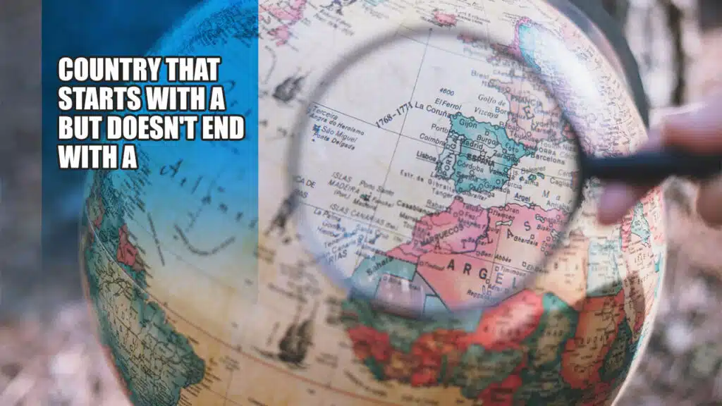 Country that Starts With A But Doesn't End With A
