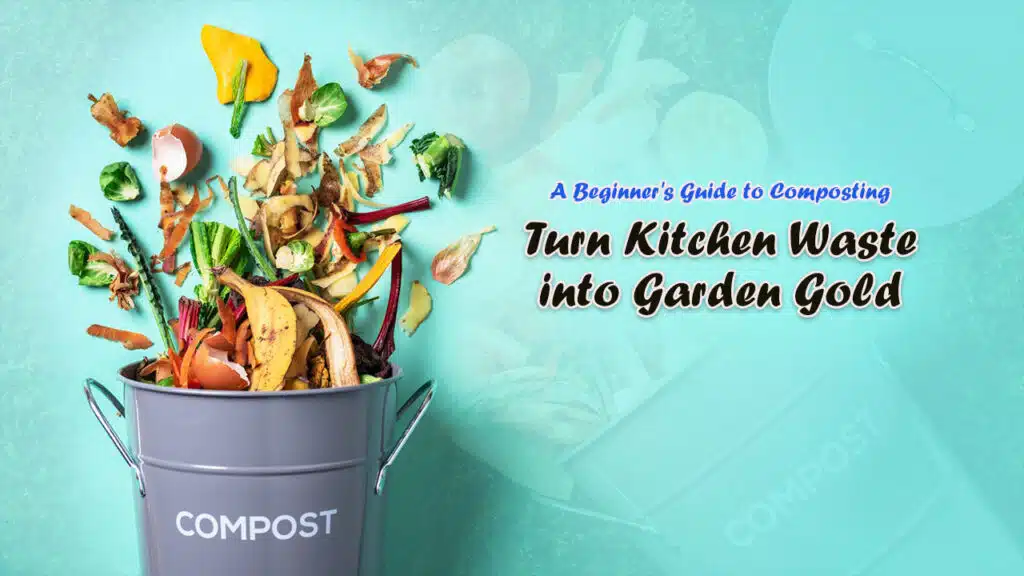 How to Turn Kitchen Waste into Garden Gold