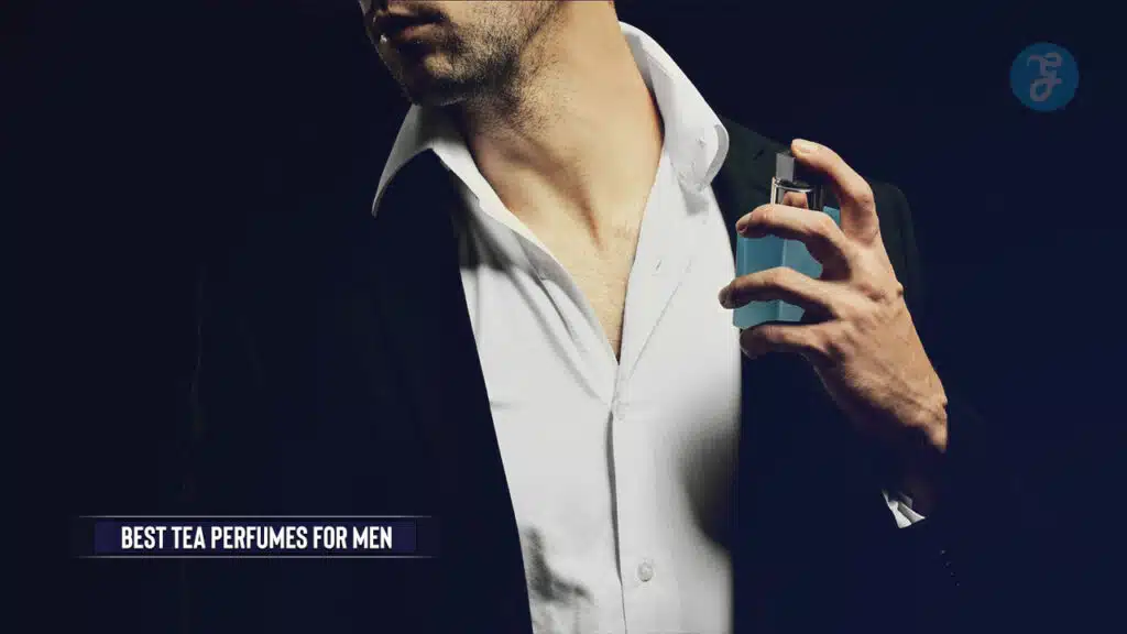 Best Tea Perfumes for Men