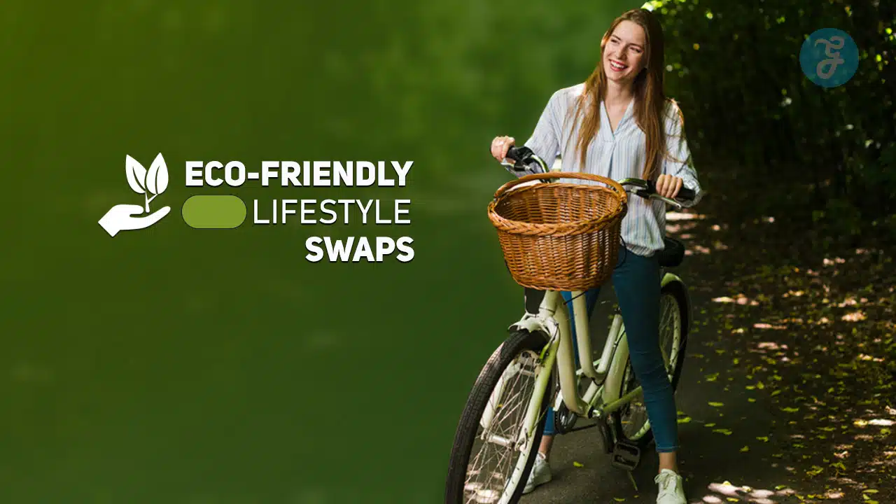 Eco-Friendly Lifestyle Swaps