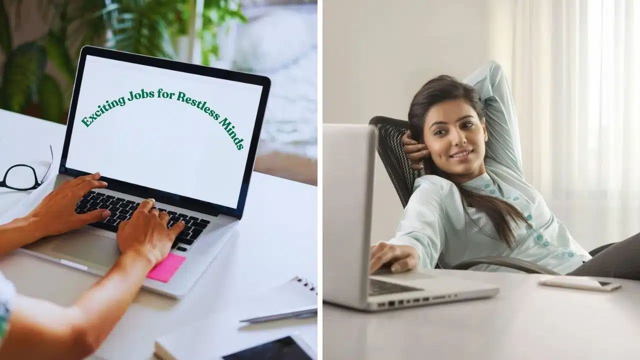 Exciting Jobs for Restless Minds