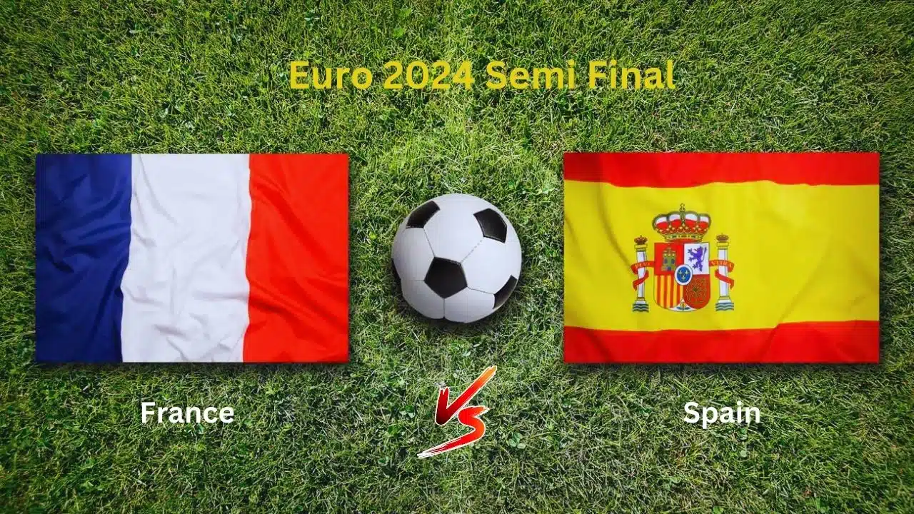 France vs Spain Euro 2024 Semi Final